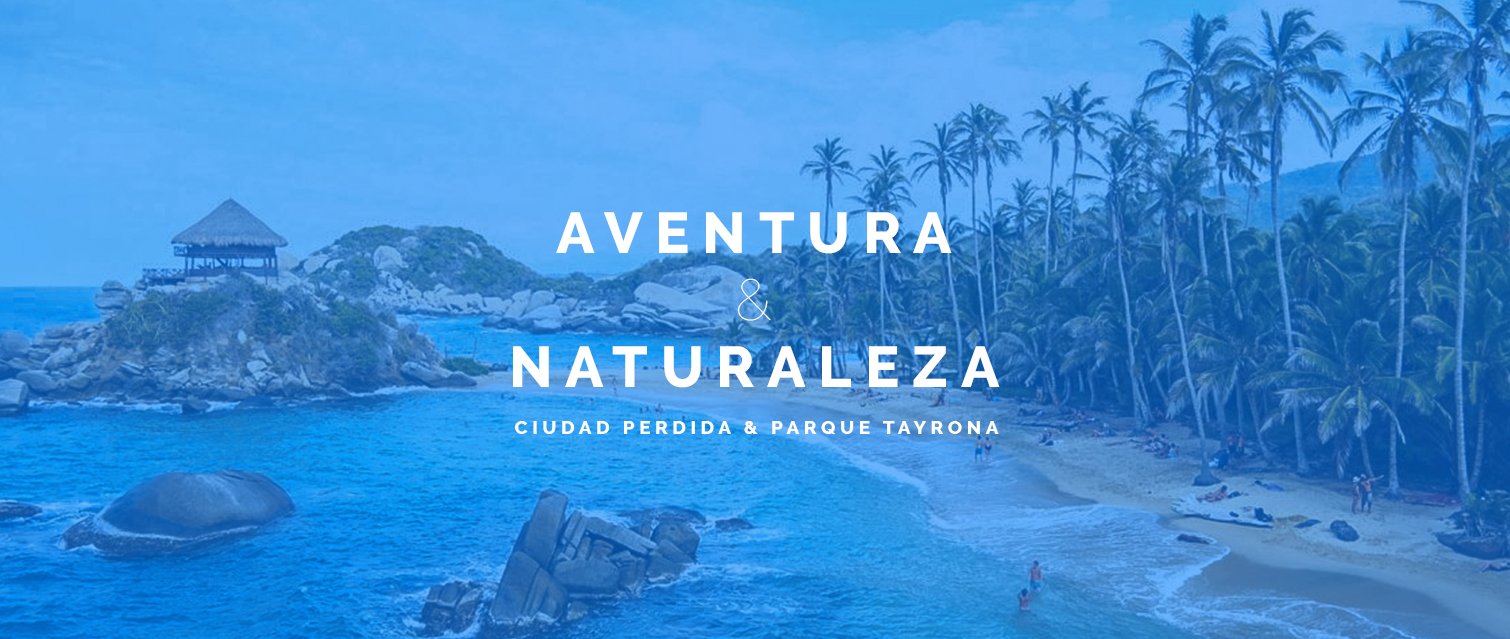 Ciudad Perdida y el Parque Tayrona